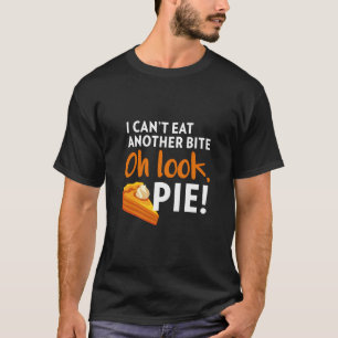 Ich kann nicht noch einen Bissen essen, oder guck T-Shirt