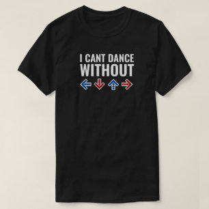 Ich kann nicht ohne Pfeile tanzen T-Shirt