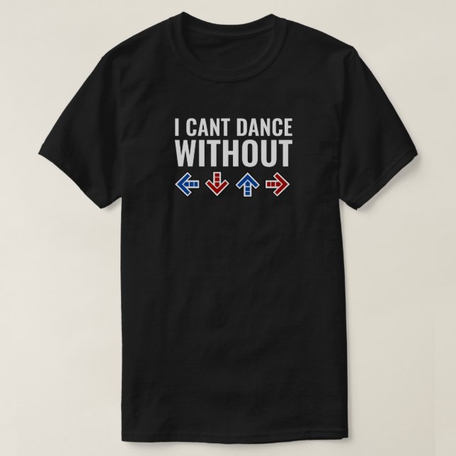 Ich kann nicht ohne Pfeile tanzen T-Shirt (Design vorne)