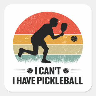 Ich kann nicht pickleball haben, Pickleball Lover Quadratischer Aufkleber