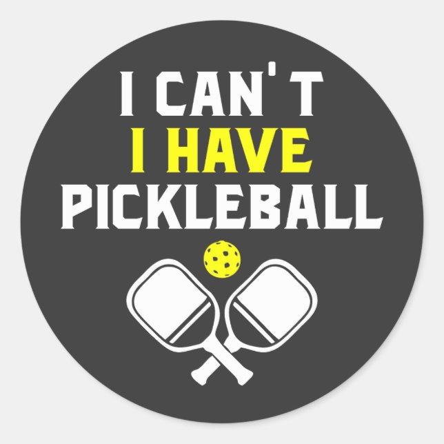 Ich kann nicht pickleball haben, Pickleball Lover Runder Aufkleber (Vorderseite)