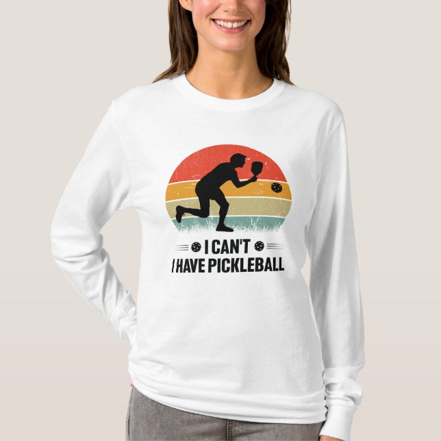 Ich kann nicht pickleball haben, Pickleball Lover T-Shirt (Vorderseite)