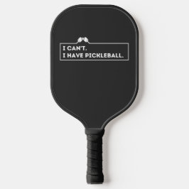 Ich kann nicht Pickleball haben Pickleball Schläger