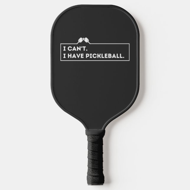 Ich kann nicht Pickleball haben Schläger (Vorderseite)