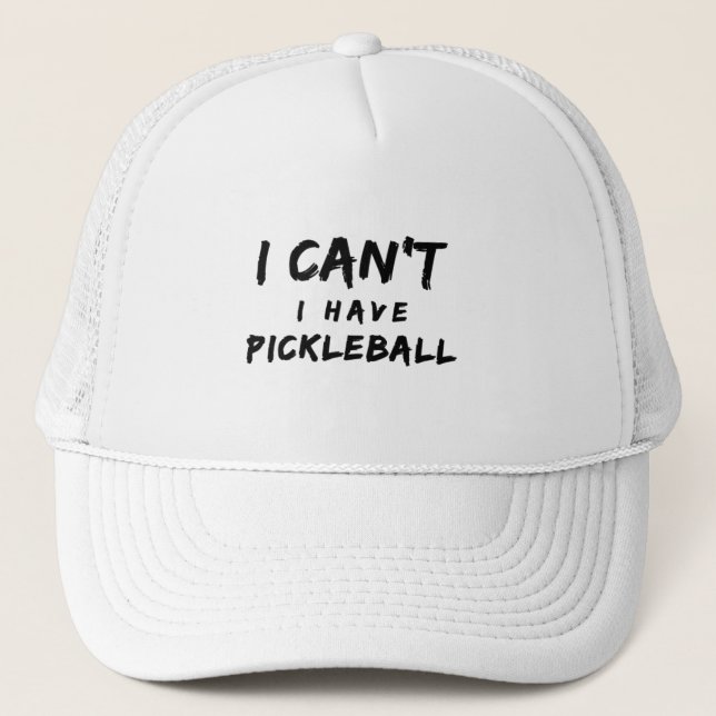 Ich kann nicht Pickleball haben  Truckerkappe (Vorderseite)