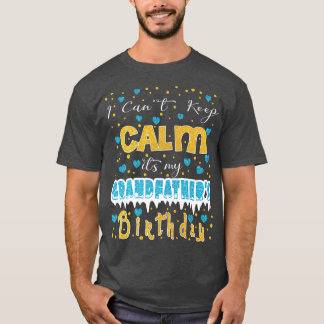 Ich kann nicht Ruhe Behalten. Es ist der Geburtsta T-Shirt