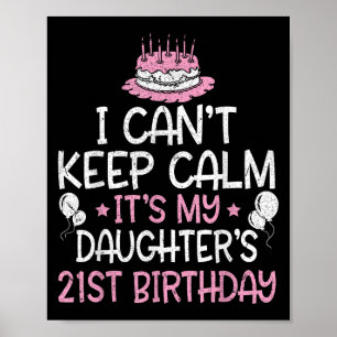 Ich kann nicht Ruhe Behalten. Es ist mein 21. Gebu Poster