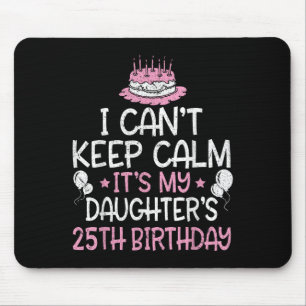 Ich kann nicht Ruhe Behalten. Es ist mein 25. Gebu Mousepad