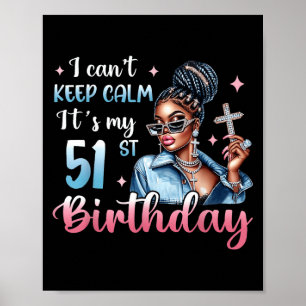 Ich kann nicht Ruhe Behalten. Es ist mein 51. Gebu Poster