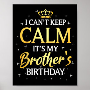 Ich kann nicht Ruhe Behalten. Es ist mein Bruder G Poster
