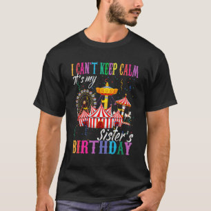Ich kann nicht Ruhe Behalten. Es ist mein Schweste T-Shirt