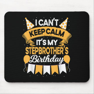 Ich kann nicht Ruhe Behalten. Es ist mein Stepbrud Mousepad
