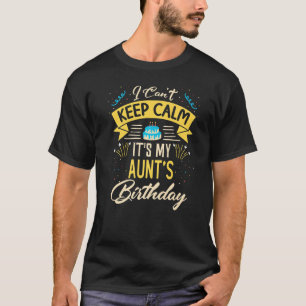 Ich kann nicht Ruhe Behalten. Es ist meine Tante a T-Shirt