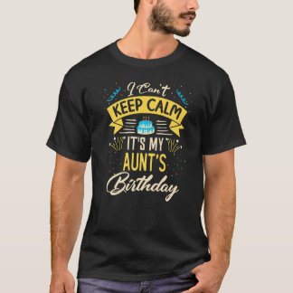 Ich kann nicht Ruhe Behalten. Es ist meine Tante a T-Shirt