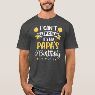 Ich kann nicht ruhig bleiben, es ist der Geburtsta T-Shirt