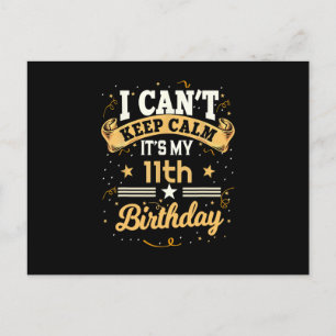Ich kann nicht ruhig bleiben, es ist mein 11. Gebu Postkarte