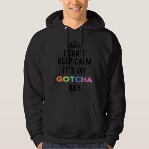 Ich kann nicht ruhig bleiben, es ist mein Gotcha-T Hoodie