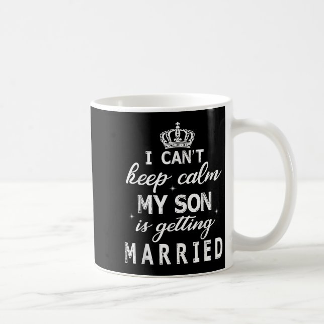 Ich kann nicht ruhig bleiben, mein Sohn heiratet g Kaffeetasse (Rechts)