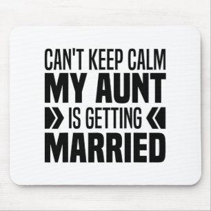 Ich kann nicht ruhig bleiben, meine Tante heiratet Mousepad