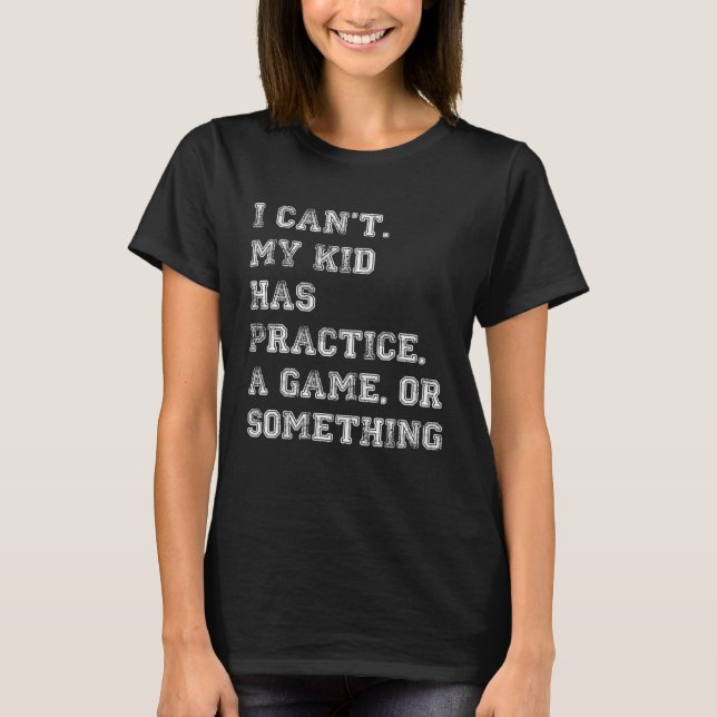Ich kann nicht sagen, dass mein Kind ein Spiel ode T-Shirt (Vorderseite)