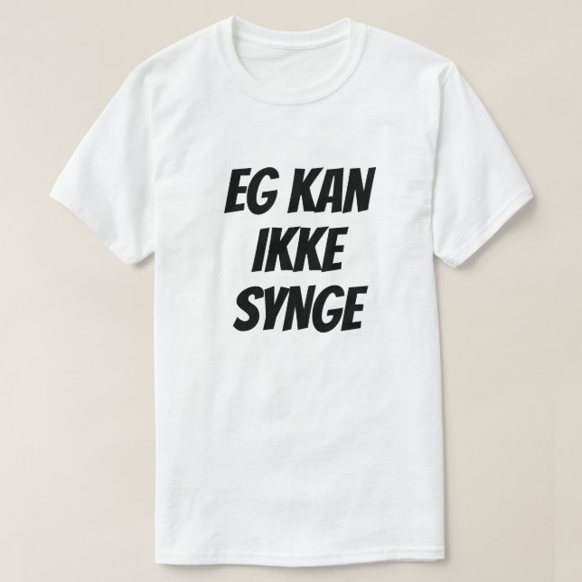 Ich kann nicht singen, auf Norwegisch, weiß T-Shirt (Design vorne)