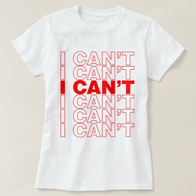 ICH KANN NICHT T - SHIRT (Design vorne)