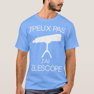 Ich kann nicht Teleskop Geschenk Leidenschaft Raum T-Shirt