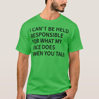 ich kann nicht verantwortlich gemacht werden für d T-Shirt