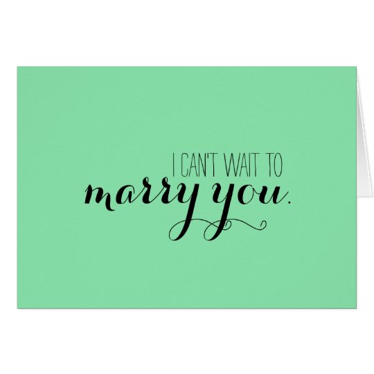 Ich kann nicht warten, um Sie zu heiraten Karte