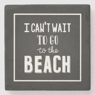 Ich kann nicht warten, um zum Strand zu gehen Steinuntersetzer