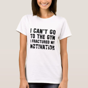 Ich kann nicht zum Fitnessstudio gehen T-Shirt
