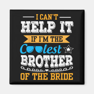 Ich kann nichts dafür, ich bin der coolste Bruder  Magnet