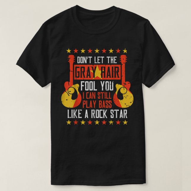 Ich kann noch immer Bass spielen wie ein Rock-Star T-Shirt (Design vorne)