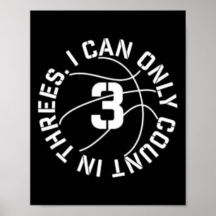 Ich kann nur in 3 Bysketbyll 3-Punkte-Shot zählen Poster