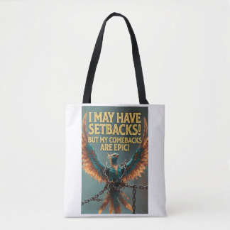 Ich kann Rückschläge erleiden, aber meine Comeback Tasche