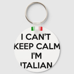 ICH KANN RUHE NICHT BEHALTEN… Ich bin ITALIENISC Schlüsselanhänger