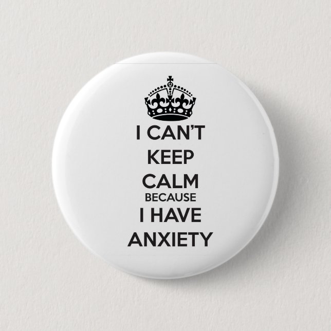 Ich kann Ruhe nicht behalten, weil ich Angst habe Button (Vorderseite)