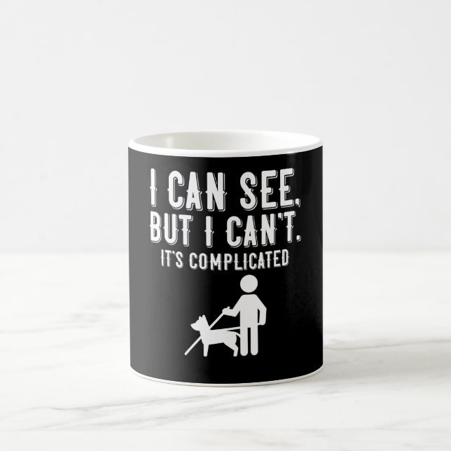 Ich kann sehen. Aber ich kann nicht. Blindes Leben Kaffeetasse (Mittel)