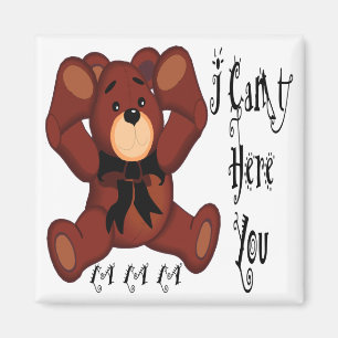 Ich kann Sie nicht hören Teddybär Magnet