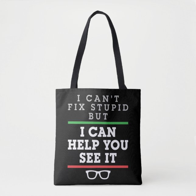 Ich kann Stupid nicht reparieren, aber ich kann di Tasche (Vorderseite)
