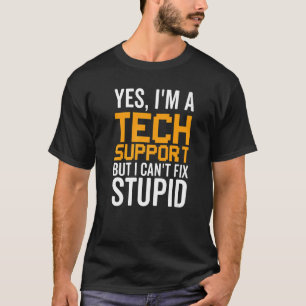 Ich kann Stupid nicht reparieren - Funny Tech Supp T-Shirt