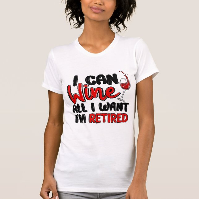 ICH KANN WEIN, ALLES, WAS ICH GEWOLLT HABE T-Shirt (Vorderseite)