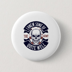 Ich kannte einige der Armee ziemlich gut Button