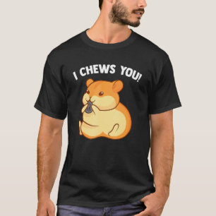 Ich kaue dich - Hamster Hamster Fans Hamster T-Shirt