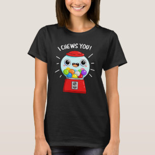 Ich kauen dir die lustige Gumball Maschine Pun Dar T-Shirt