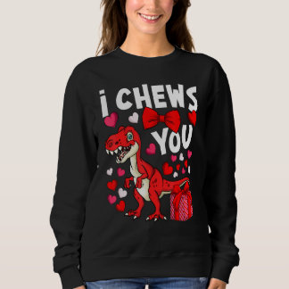 Ich kauen Sie Valentinstag Dinosaurier Rex Kostüm  Sweatshirt