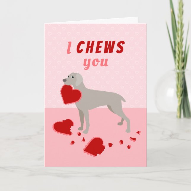 Ich kauen Sie Weimaraner Valentinstag Feiertagskarte (Vorderseite)