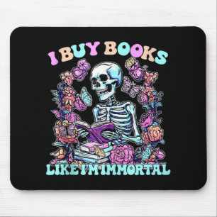 Ich kaufe Bücher wie den Tank meines unsterblichen Mousepad