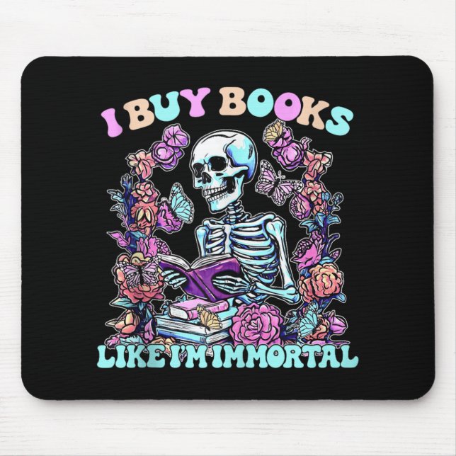 Ich kaufe Bücher wie den Tank meines unsterblichen Mousepad (Vorne)