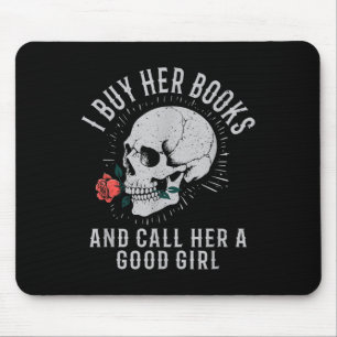 Ich kaufe ihr Bücher und nenne sie ein gutes Mädch Mousepad